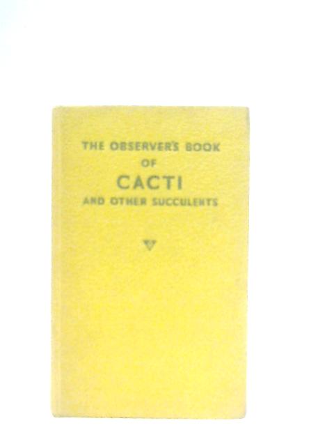 The Observer's Book Of Cacti And Other Succulents By S. H. Scott