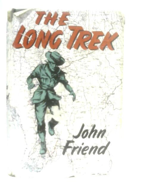 The Long Trek By John Friend