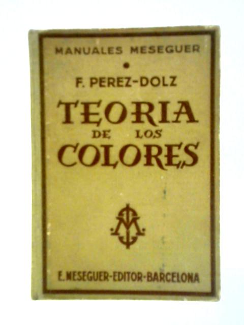 Teoria de los Colores By F. Perez-Dolz