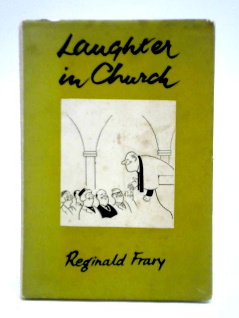 Laughter in Church By Reginald Frary