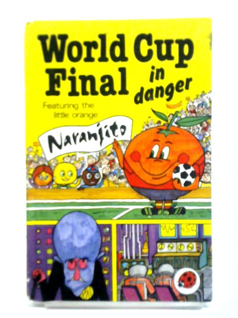 World Cup Final in Danger featuring Naranjito By Lynne Bradbury
