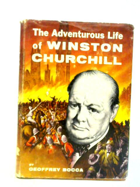 The Adventurous Life Of Winston Churchill von Geoffrey Bocca