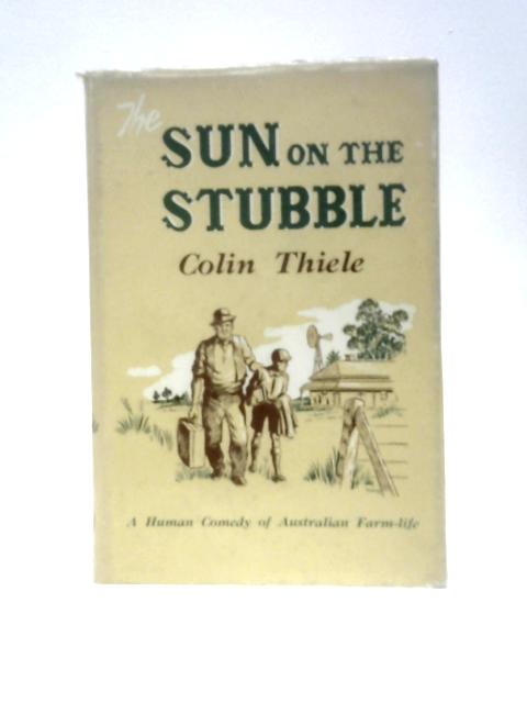 The Sun on The Stubble par Colin Thiele