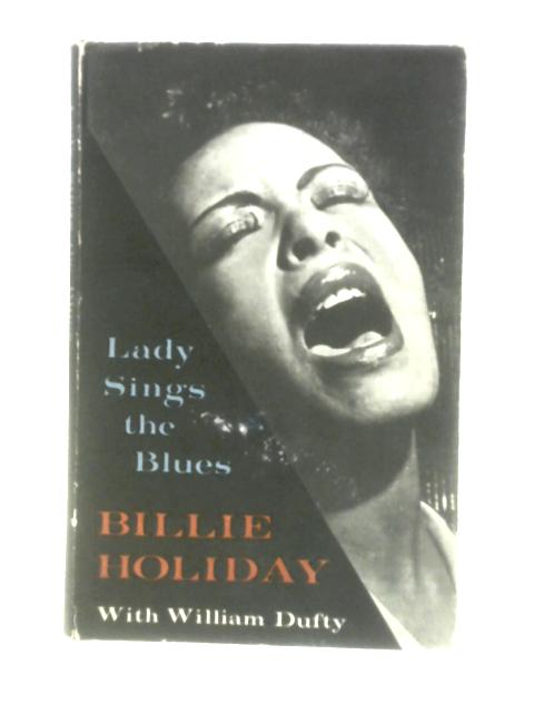Lady Sings The Blues By Billie Holiday with William Dufty