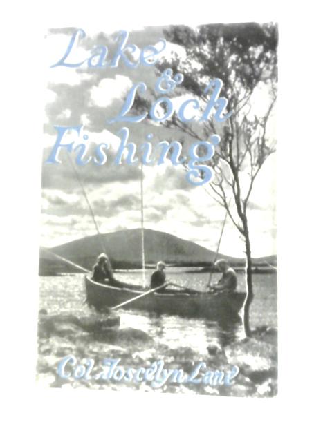 Lake & Loch Fishing For Trout Memoirs Of A Fly-Fisherman von Joscelyn Lane