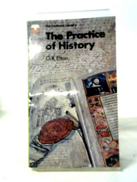The Practice of History By G. R. Elton