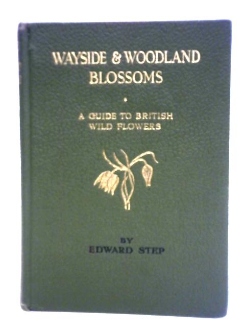 Wayside and Woodland Blossoms, First Series par Edward Step