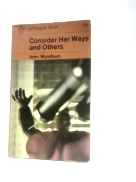 Consider Her Ways And Others von John Wyndham