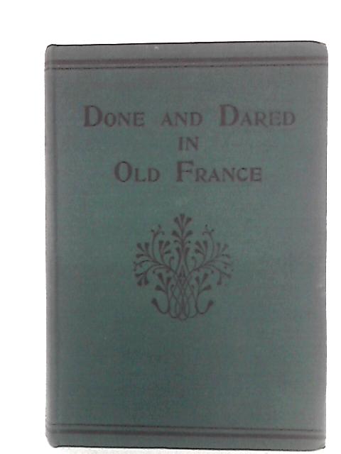 Done and Dared in Old France von Deborah Alcock