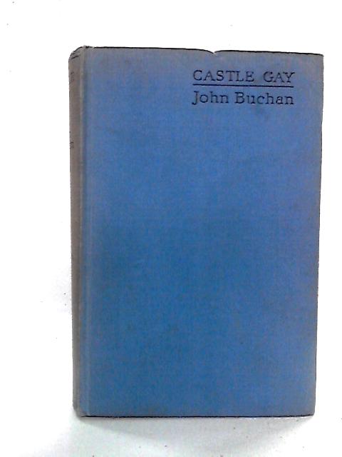 Castle Gay von John Buchan