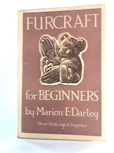Furcraft for the Beginner von Marion E. Darley
