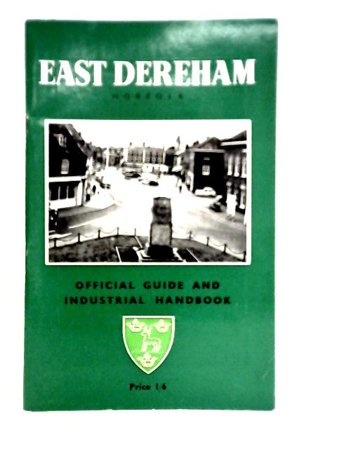 East Dereham: Official Guide & Industrial Handbook By Unstated
