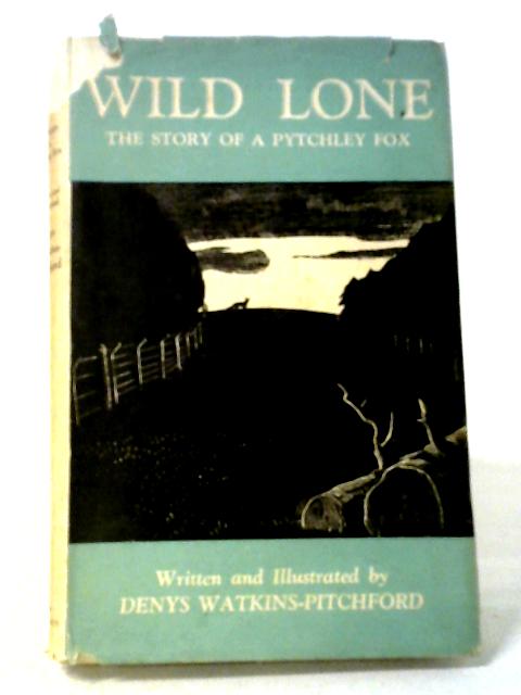 Wild Lone: The Story Of A Pytchley Fox von "B B"