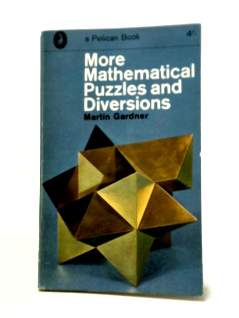 More Mathematical Puzzles And Diversions By Martin Gardner