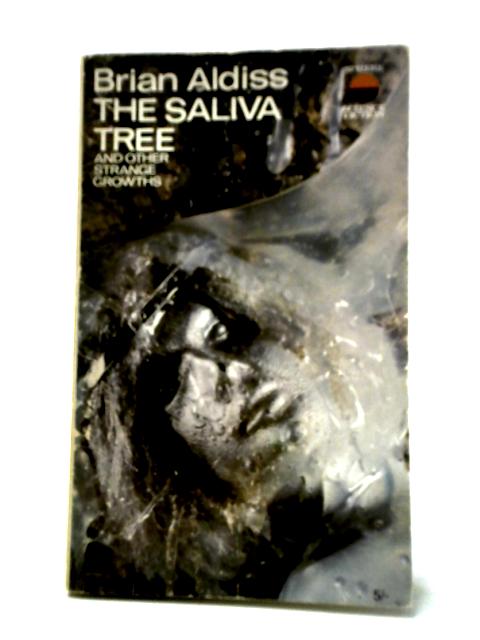 The Saliva Tree And Other Growths par Brian W. Aldiss