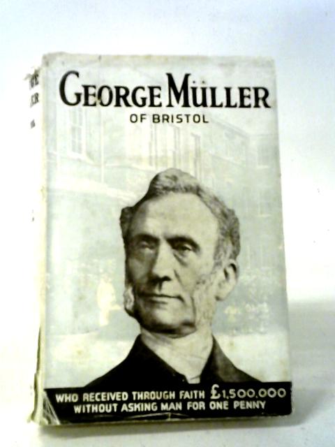 George Muller of Bristol von A.T Pierson