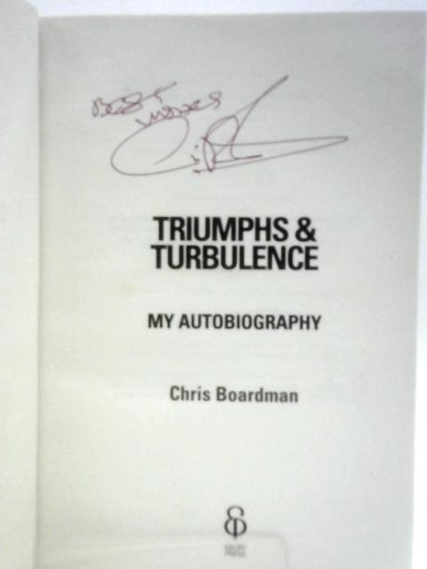 Triumphs and Turbulence: My Autobiography By Chris Boardman