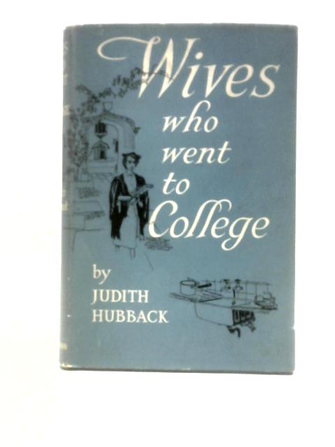 Wives Who Went to College By Judith Hubback