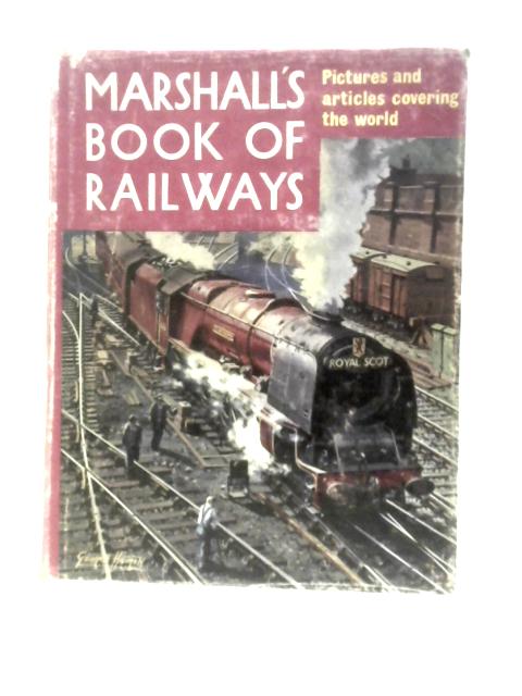 Marshall's Book of Railways By C. E.Waller (Ed.)