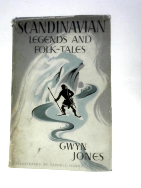 Scandinavian Legends and Folk-Tales von Gwyn Jones ()