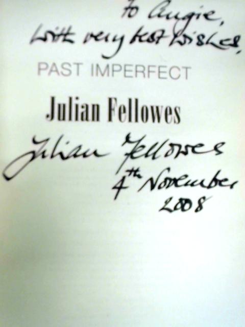 Past Imperfect By Julian Fellowes