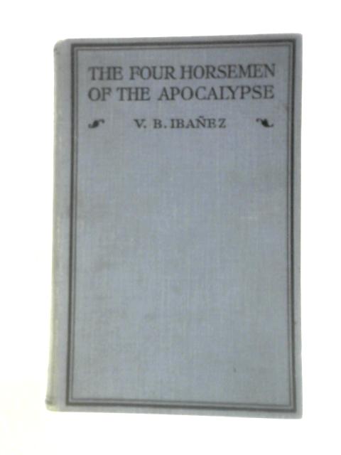 The Four Horsemen of the Apocalypse von Vicente Blasco Ibanez