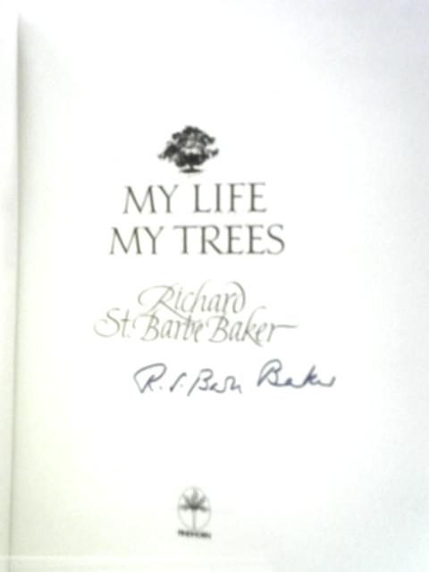 My Life My Trees von Richard St. Barbe Baker