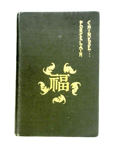 Chinese Porcelain, Vol. I By W. G. Gulland