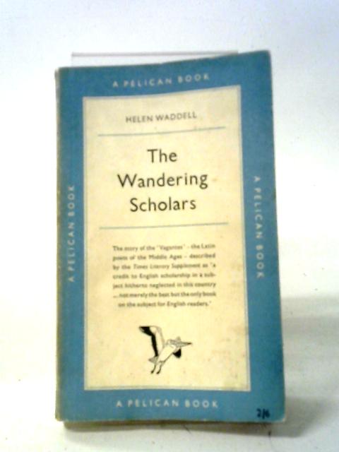 The Wandering Scholars (Pelican Books Series) By Helen Waddell