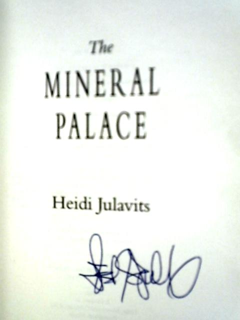 The Mineral Palace By Heidi Julavits
