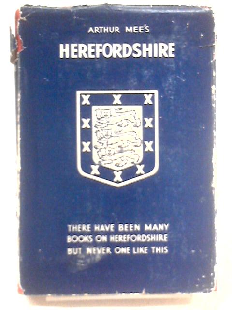 Herefordshire (The King's England) By Arthur Mee