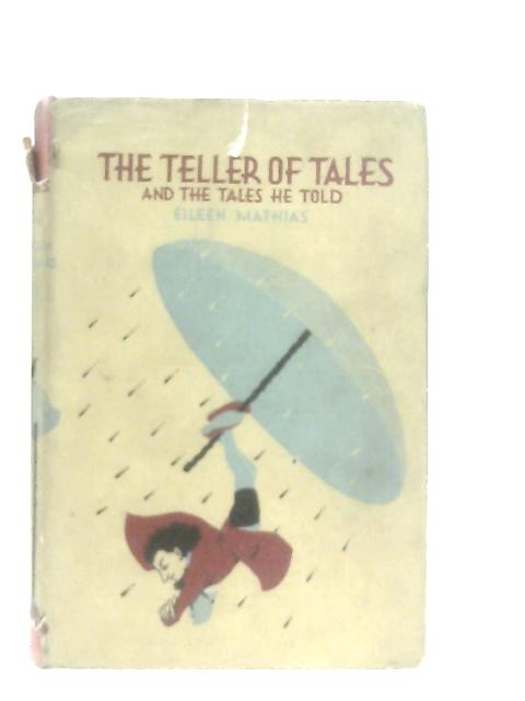 The Teller of Tales and the Tales He Told By Eileen Mathias