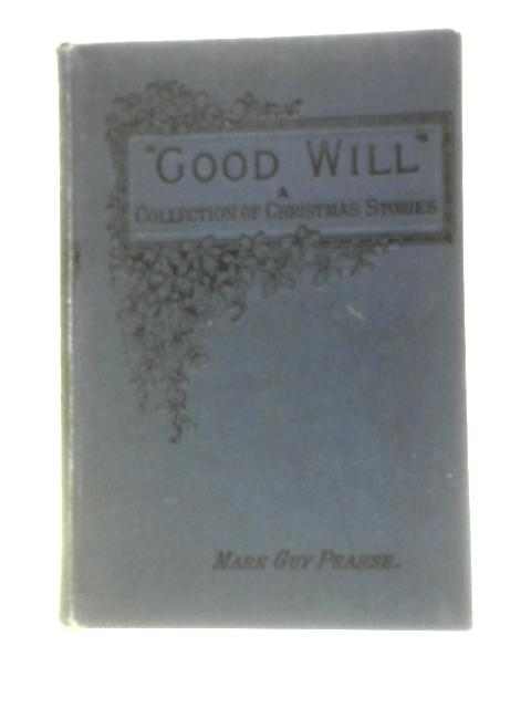 'Good Will' A Collection Of Christmas Stories By Mark Guy Pearse