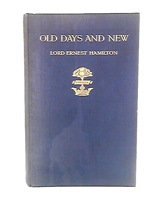 Old Days and New von Lord Ernest Hamilton