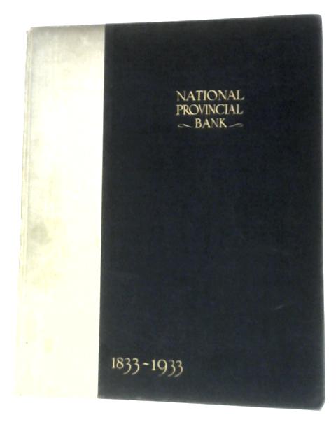 National Provincial Bank, 1833 To 1933 von Hartley Withers