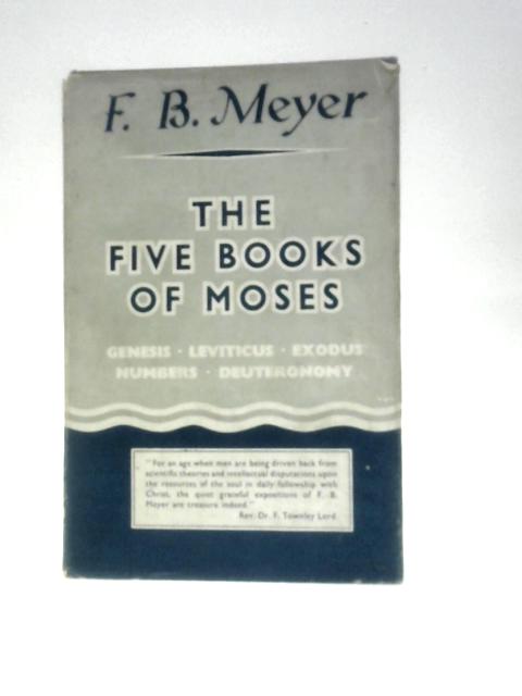 The Five Books of Moses von F. B. Meyer