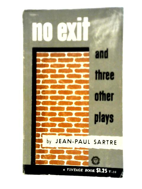 No Exit & Three Other Plays By Jean-Paul Sartre
