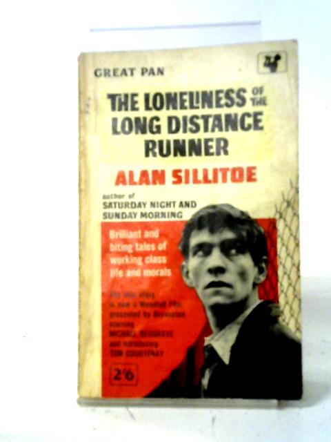 The Loneliness of the Long Distance Runner. By Alan Sillitoe