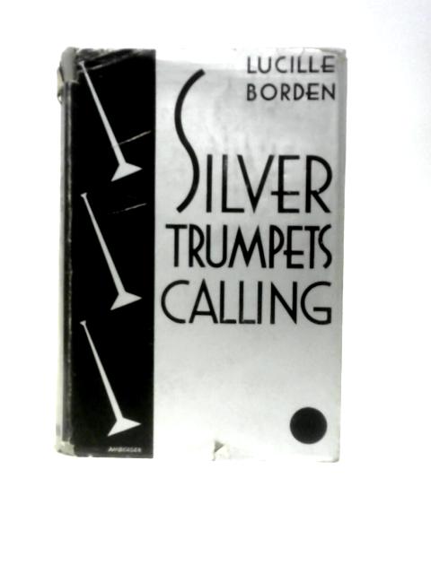 Silver Trumpets Calling By Lucille Papin Borden