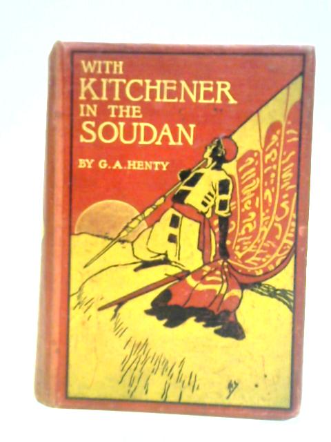 With Kitchener in the Soudan: A Story of Atbara and Omdurman von G. A. Henty