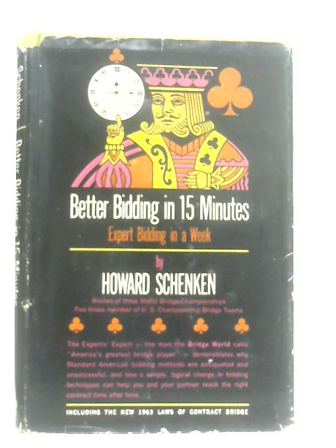 Better Bidding In 15 Minutes: Expert Bidding In A Week von Howard Schenken