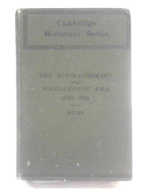 The Revolutionary and Napoleonic Era, 1789-1815 (Cambridge historical series) par J.H. Rose