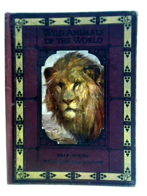 Wild Animals of the World By Alfred H. Miles