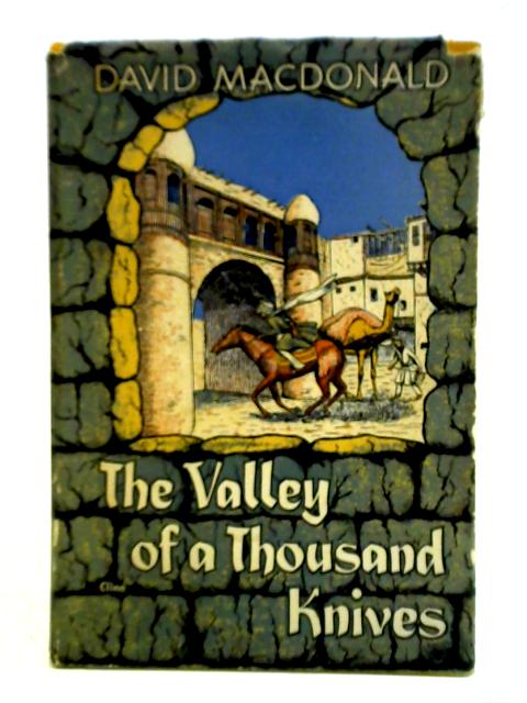The Valley Of A Thousand Knives By David MacDonald