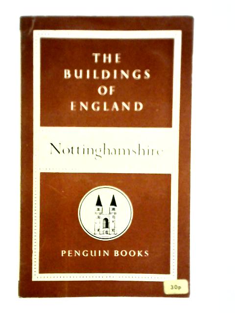 Nottinghamshire: The Buildings of England By Nicholas Pevsner
