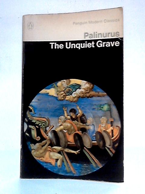The Unquiet Grave: A Word Cycle by Palinurus By Palinurus