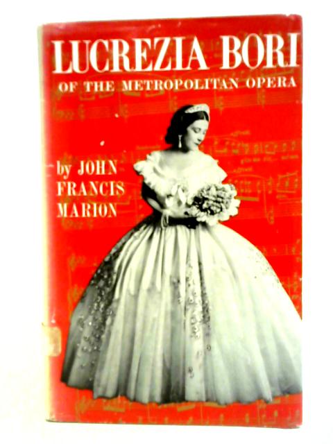 Lucrezia Bori of the Metropolitan Opera By John Francis Marion