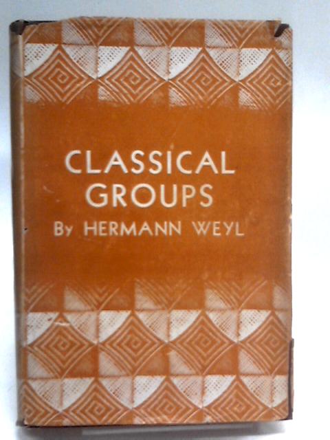 Classical Groups By Hermann Weyl