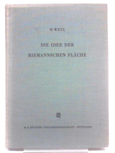 Die Idee der Riemannschen Flache By Hermann Weyl