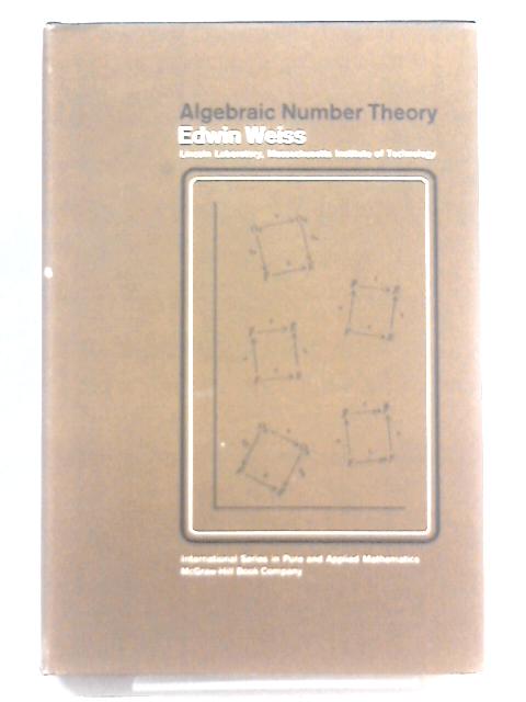 Algebraic Number Theory von Edwin Weiss